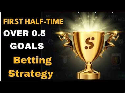 0.5 goals betting strategy|0.5 Half Time Goals Predictions & Tips  .